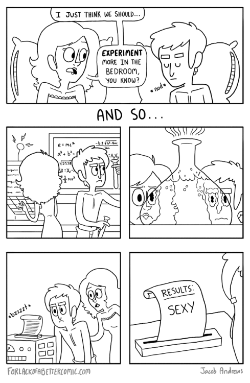 forlackofabettercomic:Nothing spices up your love life like the scientific method!