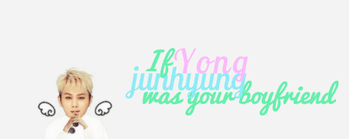 yonqki:  If Yong Junhyung was your boyfriend (╯°□°）╯︵ ┻━┻ [Inspired by xx] 