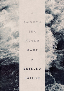 indesignia:  A Smooth Sea Never Made A Skilled Sailorby Oliver Shilling