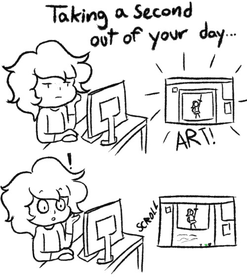 If People Never See The Art Nobody Will Know That It Exists. But If Would Just Take A Second To Go Into