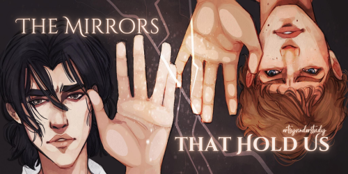artsyunderstudy: artsyunderstudy: The Mirrors that Hold Us Rating: ExplicitWords: ~21,370Chapters: 3