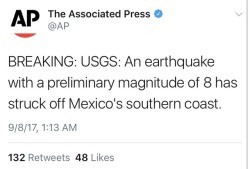 hummus: weavemama:  weavemama: Wow….. the world is getting scarier by the minute. My heart goes out to the people of Mexico who were affected by this. Magnitude 8 ain’t not joke. UPDATE: A possible Tsunami has been warned at about 5 am in the following