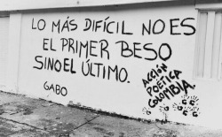 accion–poetica:  Lo más difícil no es el primer beso, sino el último.