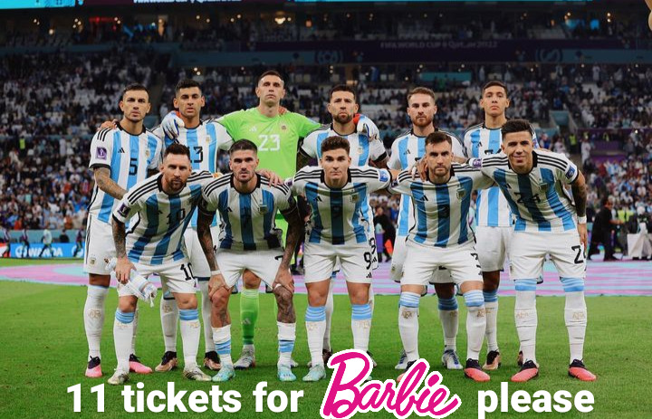 [ ID: a photo of eleven players of the Argentina National Team in the Qatar 2022 World Cup standing together, forming two lines. Caption in white reads: "11 tickets for barbie please". "Barbie" is replaced by the barbie logo. /End ID ]