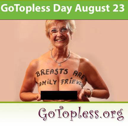 Breasts are family friendly! GoTopless Day Aug 23, 2015 in honor of Women’s Equality Day. www.