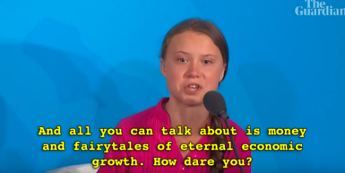 maaarine:  Guardian News: “‘You have stolen my dreams and my childhood with your empty words,’ climate activist Greta Thunberg has told world leaders at the 2019 UN climate action summit in New York.”