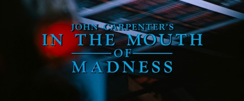 10/09/16: In the Mouth of Madness (John Carpenter, 1994)