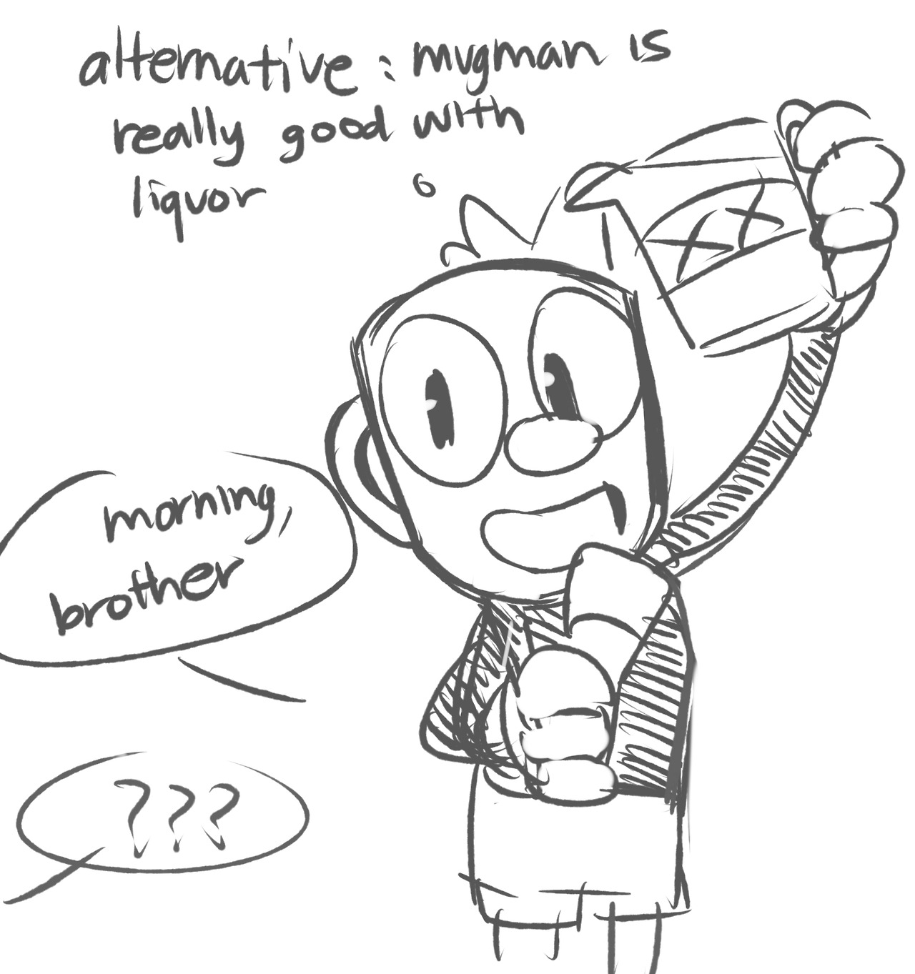ttoba:  “Hey, whatchu drawing?” Cups. I’m drawing cups. You guys have no idea