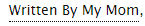 ao3tags: Written By My Mom  source 