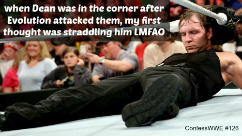 confesswwe:“when Dean was in the corner after Evolution attacked them, my first