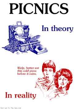 marriedtotheseacomics:  Picnic theory vs