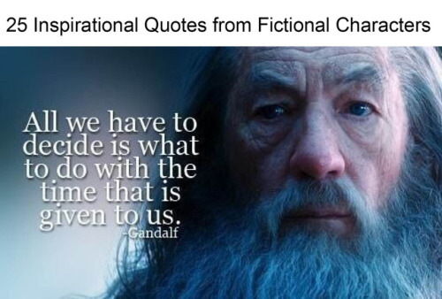 Inspirational Quotes from Fictional Characters (SEE 15 MORE)