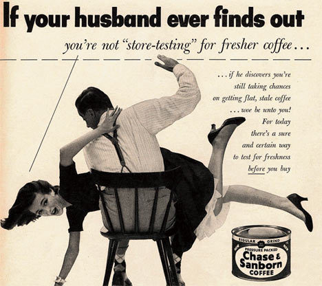 dotcross:  Currently reading up on the advertising history of coffee. Sexist (by