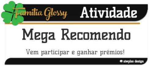familiaglossy: CHEGOU MAIS UM MEGA RECOMENDO DA GLOSSYTENHA +20 AUTORIAS/MATERIAIS REBLOGADOS NA GLO