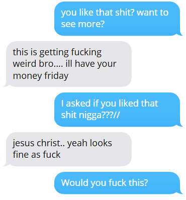 yasboogie:  Frustrated Weed Dealer Threatens Debt-Strapped Client With Nudes [h/t]