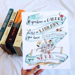 ifreakinlovebooks:  “If you have a garden &amp; a library you have everything you need.”