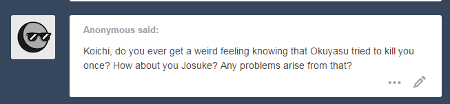ask-the-morioh-bros:  Koichi: It does feel kind of funny when I think about how he