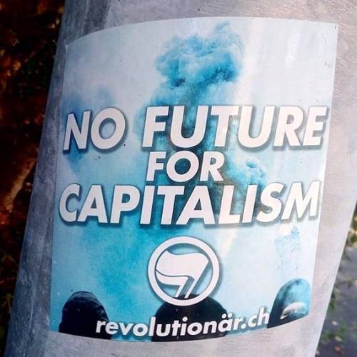 &lsquo;No future for capitalism&rsquo; Sticker spotted in Zurich, Switzerland