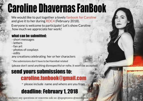 We would like to make a fanbook for Caroline Dhavernas when she comes to Red Dragon Con and we need 