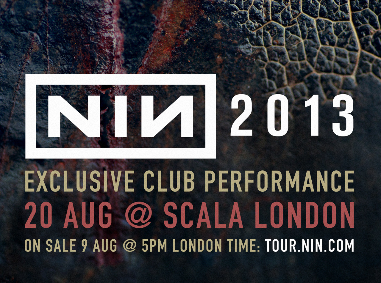 We’ve just announced a special intimate club show in London at Scala on 20 August. Tickets are only available through nin.com, and a free nin.com membership is required for ticket purchase. Tickets go on sale this Friday, 9 August at 5:00pm London...