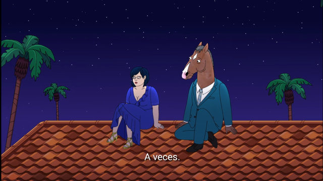 per-didos:- Sí, ¿Qué puedo hacer? La vida es una mierda y luego te mueres.- A veces… A veces la vida es una mierda y sigues viviendo.- Bojack Horseman, temporada 6.