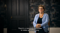 alexanderthemostlyokay:  senjukannon:  gloriousbacon:  Cyber-psychologist Berni Goode talking about Flow on Charlie Brooker’s How Videogames Changed the World.  Flow is extremely important. So, so important. It’s what keeps some people sane. It’s