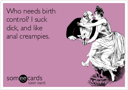 Stop eating pills and realize already that anal sex is definitely the best solution for a happy life