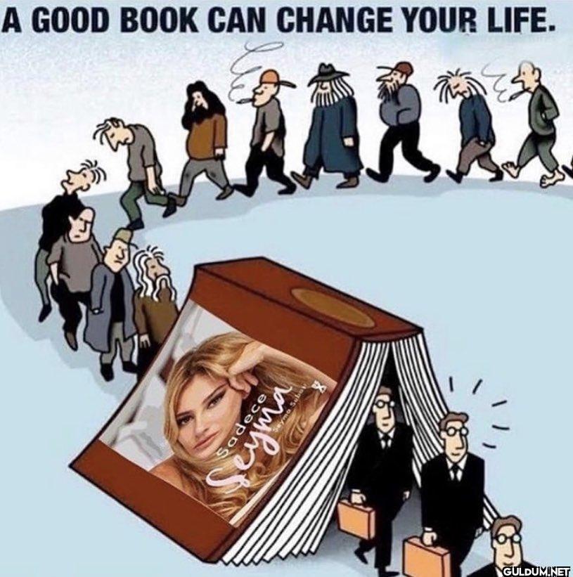 A GOOD BOOK CAN CHANGE...