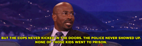 teamcoco:WATCH: Van Jones On Prison Reform  I went to Loyola in MD for two years….that drug use surpasses anything I ever saw in east Baltimore. Wednesday to Sunday, party party party.