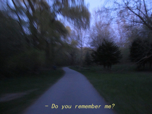 Beni unut, sonsuza dek hatırlama sakın.