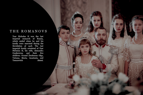 spoopyduchess:THE LAST IMPERIAL FAMILY: The Romanovs ( insp. ) 