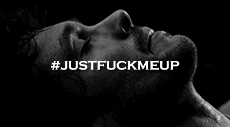 hannibalcreative:  JOIN US IN THE #JustFuckMeUp FEST!!! WHAT IS IT: #JustFuckMeUp