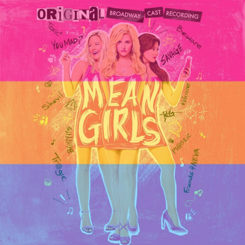 yourfavealbumisgay: Mean Girls (Original Broadway Cast Recording) is claimed by the lesbians, sapphi