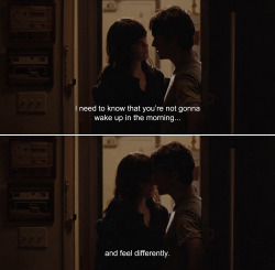 anamorphosis-and-isolate:  ― (500) Days of Summer (2009)Tom: I need to know that you’re not gonna wake up in the morning…and feel differently.