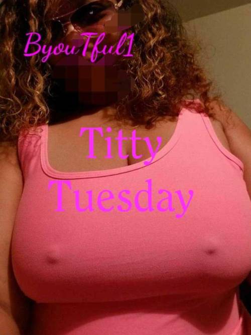 curvyqt1:  So hot today, think I’ll go without a bra. It’s Tuesday… show those tits