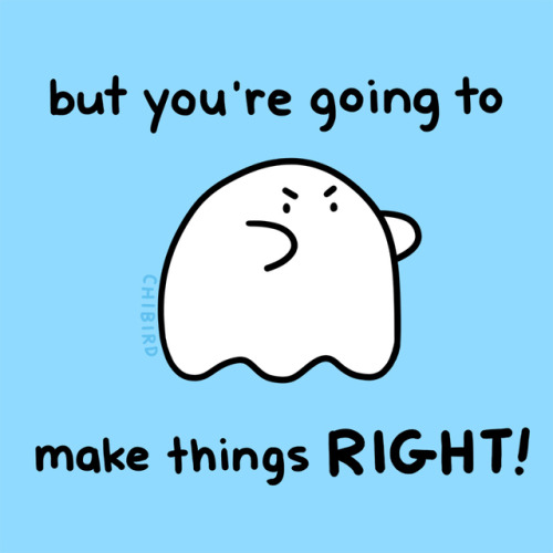 chibird:This ghost has lesson for you about directions! You’re going in the right direction,