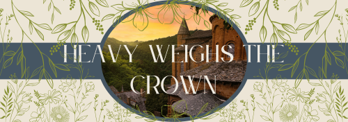 A cream coloured title card, decorated with a stripe of blue across the centre of the image, an oval frame with a blue border on top, with the words 'Heavy Weighs the Crown' in white lettering, the image of a castle and a pink and gold sky in the background. There is line art of pale green flora that surrounds the frame, almost lace-like.