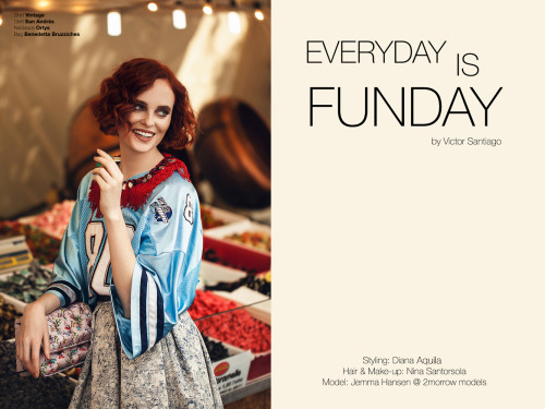 EVERYDAY IS FUNDAY by Victor Santiago Styling: Diana Aquila Hair & Make-Up: Nina Santorsola Mode