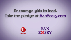  Have you heard of Ban Bossy? It’s the