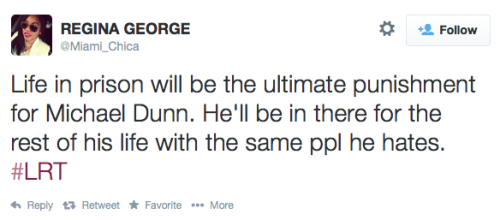 kerbrobro:  keithboykin:  Twitter reacts to the Michael Dunn sentence today. Dunn was sentenced to life in prison without possibility of parole.  I’m so used to seeing people NOT get brought to justice that my brain didn’t register this as a good