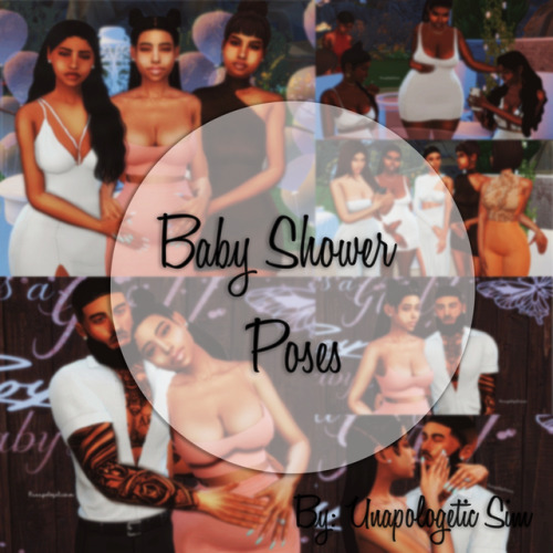 unapologeticsim:  Baby Shower Poses  | By: Unapologetic Sim  Hi everyone, here’s another pose pack t