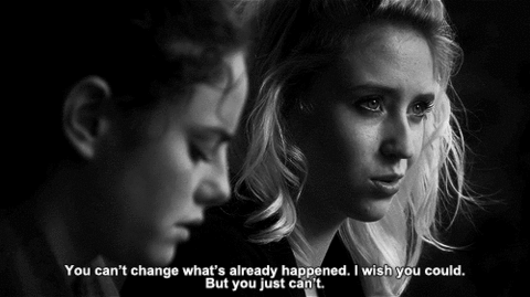 You can&rsquo;t change what&rsquo;s already happened. I wish you could. But you just can&