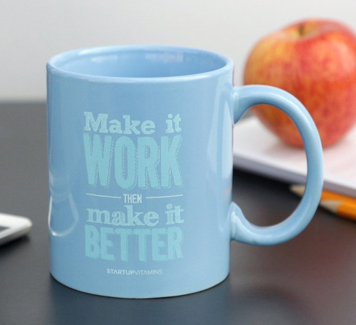 Make It Better Mug Get an old idea and make it better. This make it better mug reminds us that. So s