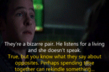 tvaddiction101:Ahhhh!  The subtext!!  Fitzsimmons is still alive!!