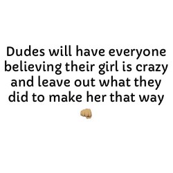 #truth #WeArentCrazyForNoReason #MenMakeUsThatWay 😂👊🏽 by missmeena1