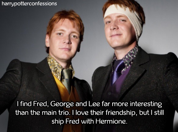 harrypotterconfessions:
“I find Fred, George and Lee far more interesting than the main trio. I love their friendship, but I still ship Fred with Hermione.
”
Same.