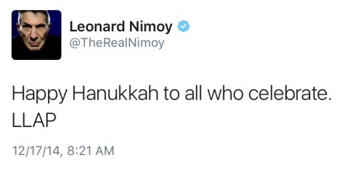 bluespock:This is the Hanukkah Nimoy. He only visits once a year on the first night of Hanukkah. Reb