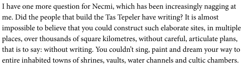 —Sean Thomas, “Is an Unknown, Extraordinarily Ancient Civilisation Buried Under Eastern Turkey?”The 