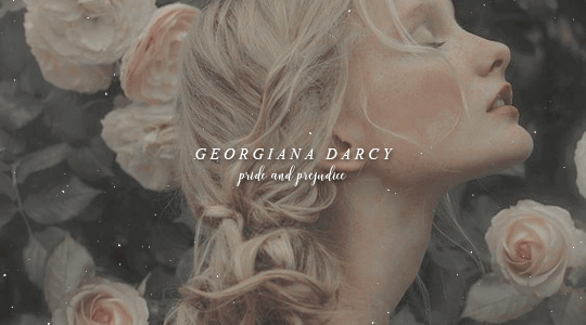 caradocdearborn:pride and prejudice: georgiana darcy“Miss Darcy was tall, and on a larger scale than