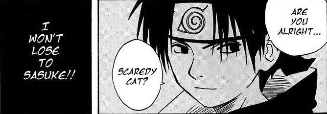 This whole time I thought Sasuke said scaredy cat , I'm more than